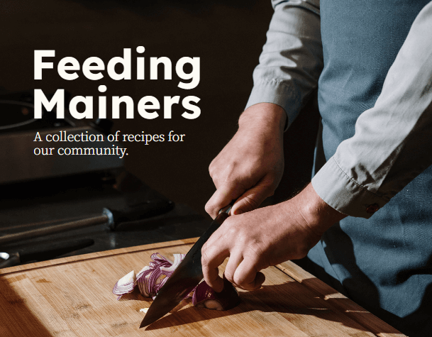 Cookbook cover that says "Feeding Mainers- A collection of recipes for our community"